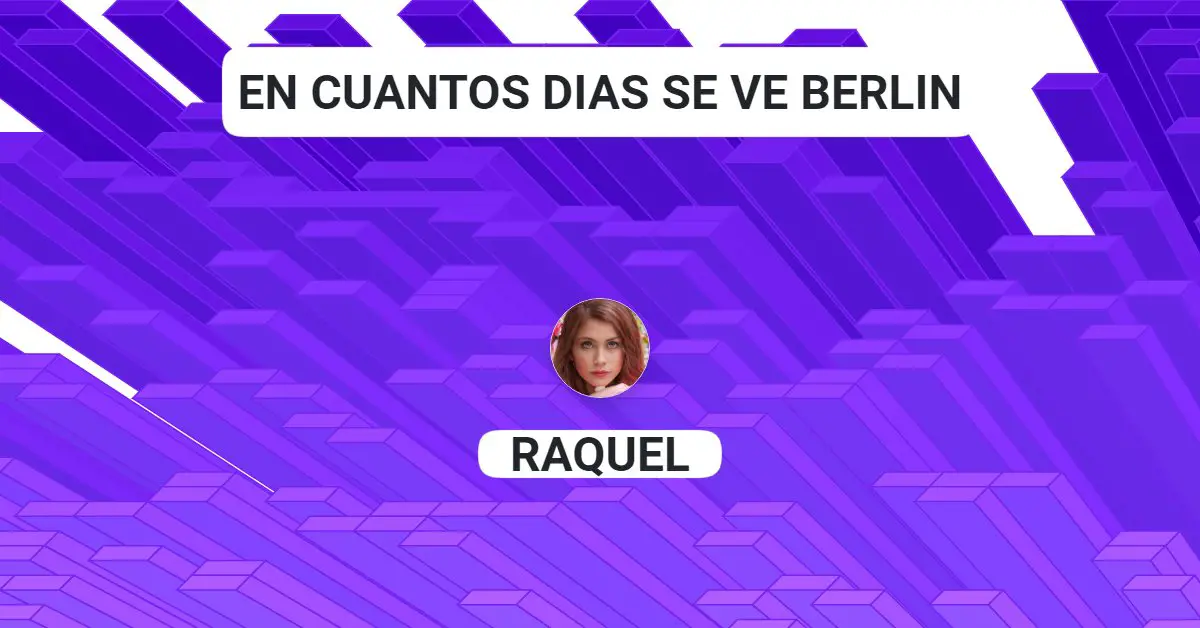 en cuantos dias se ve berlin