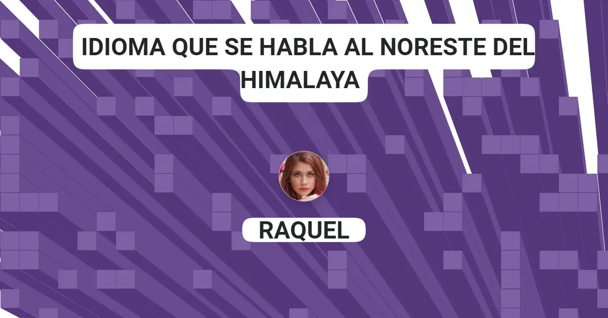 idioma que se habla al noreste del himalaya